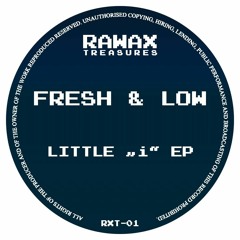 RXT-01 FRESH & LOW LITTLE "i" EP (RAWAX)