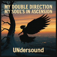 My double direction my soul's in ascension