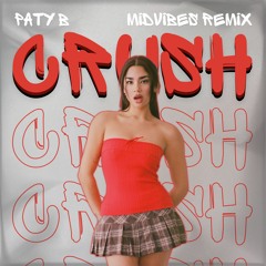 Paty B - CRUSH (MIDVIBES Remix)