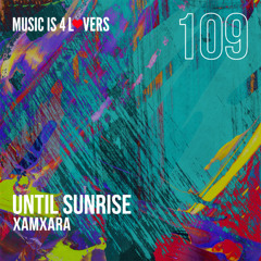 XAMXARA - Until Sunrise (Original Mix) [Music is 4 Lovers] [MI4L.com]