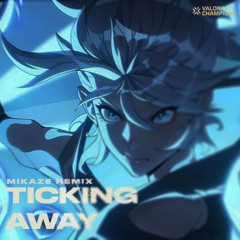 Grabbitz & bbno$ - Ticking Away (MIKAZE Remix) // VALORANT Champions Tour 2023