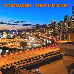 WessHannin x Thru The Night
