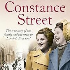 # Constance Street: Part 3 of 3: The true story of one family and one street in London’s East E
