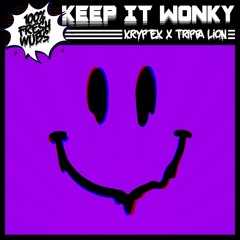 Keep It Wonky (ft. Trippa Lion) (FREE B-DAY DL)