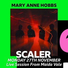 SCALER - Live intro at Maida Vale for Mary Anne Hobbs - 27-11-2023