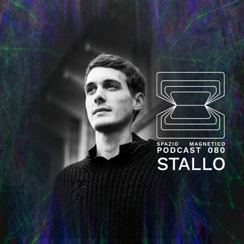 Stallo - Spazio Magnetico Podcast [080]