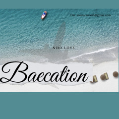 Nira love - Baecation