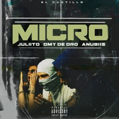 Juliito, Omy De Oro, Anubiis - Micro