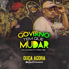 VITINHO VIBE E LK DO DICK - O GOVERNO TEM QUE MUDAR