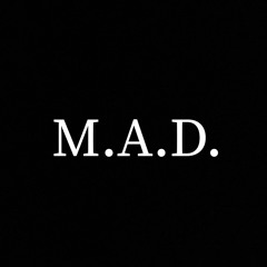 M.A.D.