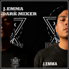 J.EMMA - DARK MIXER [ESC Exclusive Release]