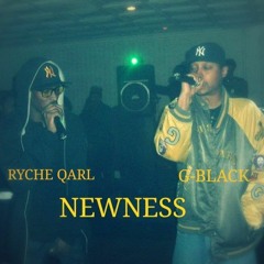 RYCHE QARL & G-BLACK - NEWNESS