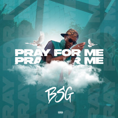 BSG - Pray For Me