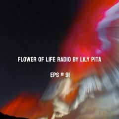 Flower Of Life - Eps #91 (Progressive House)