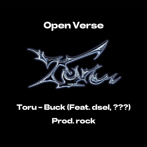 Toru - Buck(Feat. dsel) Open Verse