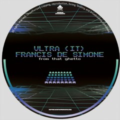 VLTRA (IT), Francis De Simone - From That Ghetto (SPACEINVADERS36)