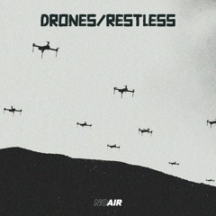 NOAIR - Drones/Restless