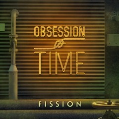 Obsession of Time - Fission