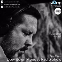 NoDem for Downtown Monday Radio Show † Warm fm (29.08.2022)