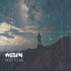 WITH'N- Next To Me