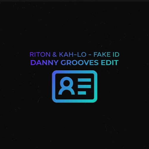 Riton & Kah-Lo - Fake ID (Danny Grooves Edit)