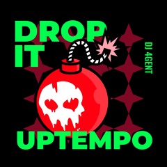 DJ 4gent - Drop It Uptempo