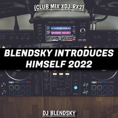 🥂 Club Music Mix | BLENDSKY Introduces Himself 2022 | Pioneer XDJ RX2 | By DJ BLENDSKY 🎆