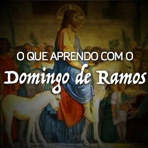 O Que Aprendo com o Domingo de Ramos