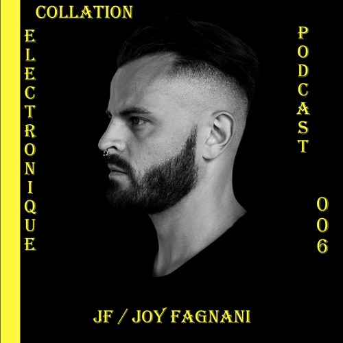 Joy Fagnani / Collation Electronique Podcast 006 (Continuous Mix)