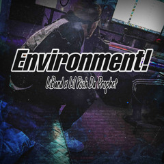 LiBand-Environment(Open Verse) Ft.Lil Rich Da Prophet