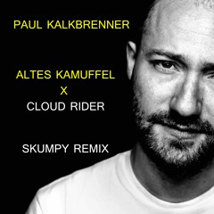 Paul Kalkbrenner - Altes Kamuffel x Cloud Rider (Skumpy Remix)