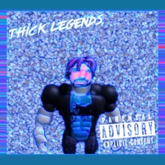 Thick Legends (Prod. RAiS Beats)