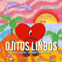 Ojitos Lindos (Johansel Club Edit) - Bad Bunny Ft Bomba Estéreo - 096 bpm