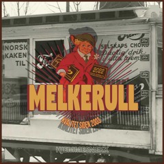 Melkerull 2022 (Hjemmesnekk) - Melk, Tboy2trappy & Zebbror