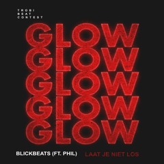 BlickBeats - GLOW (Laat Je Niet Los) [ft. Phil]