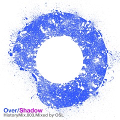 OverShadow - HistoryMix 003 - Mixed by OSL