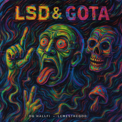 LSD&GOTA Feat LEMESTHEGOD