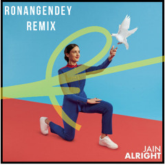 Jain-Alright RonanGendey Remix