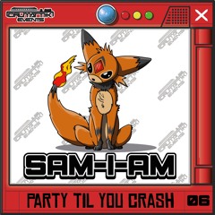 Sam-I-Am - Party Till You Crash [Electro] (FREEDOWNLOAD)