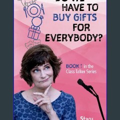 ebook read [pdf] ⚡ Do We Have to Buy Gifts for Everybody?: Book 1 in the Class Talker Series (a Ki