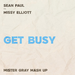 Get Busy (Mister Gray Ching-A-Ling Mash Up) FREE DOWNLOAD