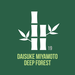 Daisuke Miyamoto - Deep Forest (Original Mix)
