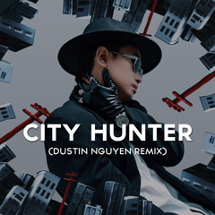 City Hunter ( Dustin Nguyen RMX ) - NIMBIA x Duy Mạnh x Feezy