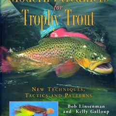 [View] KINDLE 📧 Modern Streamers for Trophy Trout: New Techniques, Tactics, and Patt