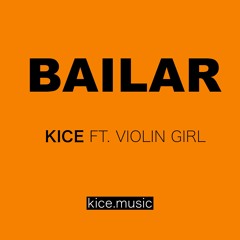 Bailar - Kice ft. Violin Girl