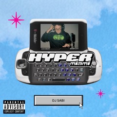 DJ SABI ✦ HYPER miami ✧ hyper.exe