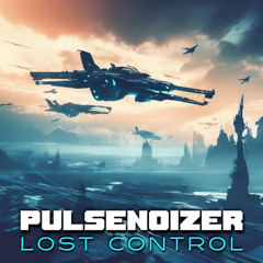 Pulsenoizer - Lost Control