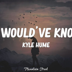 Kyle Hume - If I Would Have Known [Kyle Hume] ( GAVYN NOBLE RENDITION)