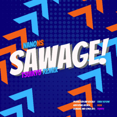 Sawage! (Tsuikyu Remix)