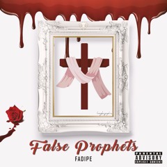 Fadipe - False Prophets (feat. Vinchi) [Prod. by Fadipe]